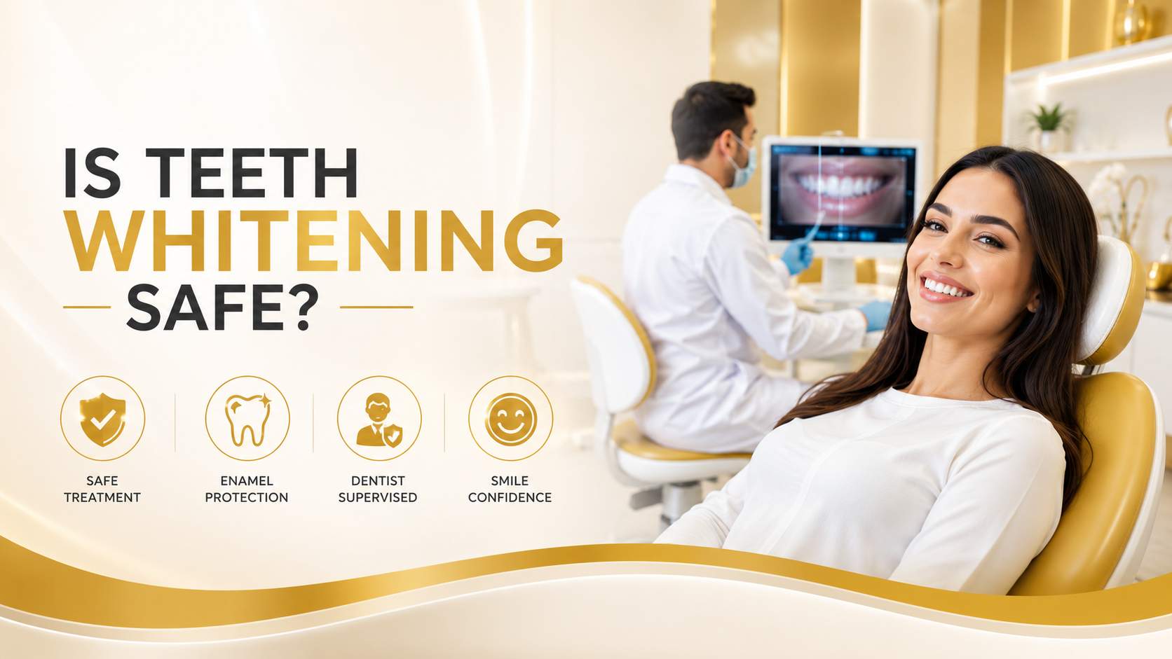 Is Teeth Whitening Safe banner showing a smiling patient in a luxury dental clinic with professional supervised cosmetic whitening treatment
