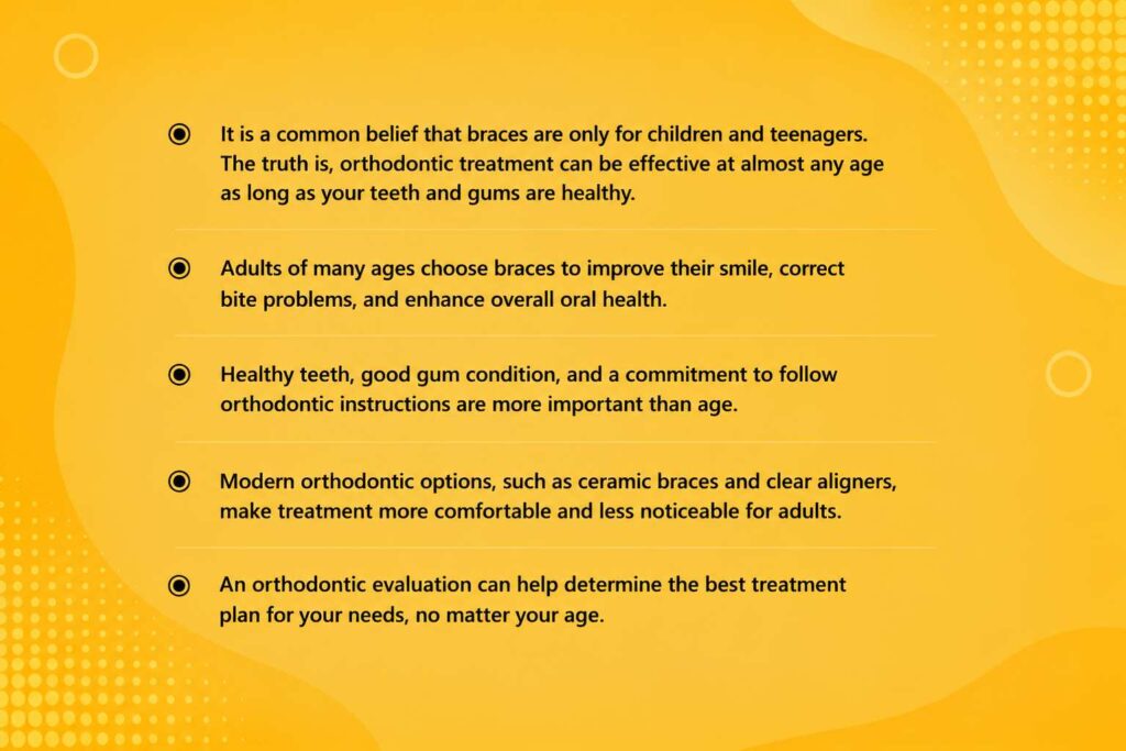 Infographic explaining that braces can be effective for adults with healthy teeth and gums, displayed on a yellow background.