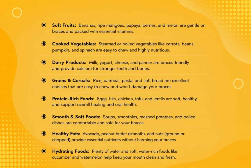 Infographic showing recommended foods to eat while wearing ceramic braces, including soft fruits, cooked vegetables, dairy products, grains, protein-rich foods, and smoothies.