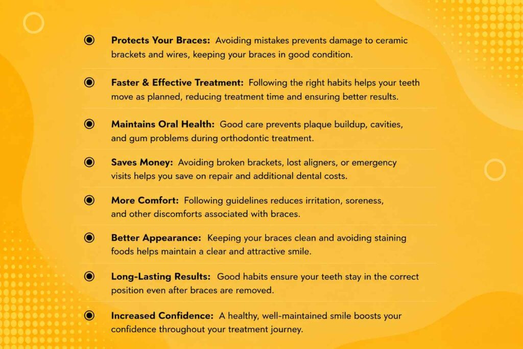 Infographic explaining the benefits of avoiding common mistakes while wearing ceramic braces, including better oral health, faster treatment, and improved smile results.